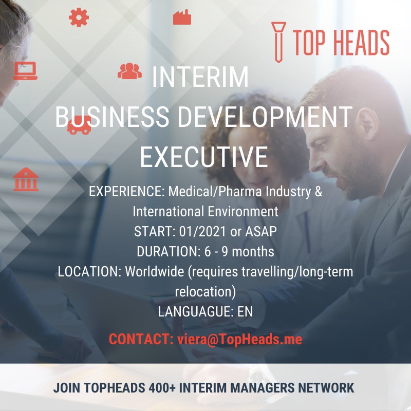 NEW PROJECT FAST HIRING MANAGERS TOPHEADS INTERIM BUSINESS DEVELOPMENT EXECUTIVE WORLDWIDE BIOTECHNOLOGY